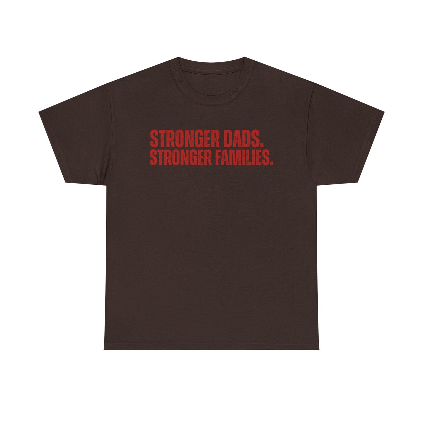 Stronger Dads, Stronger Families T-Shirt — Fatherhood Pride Tee