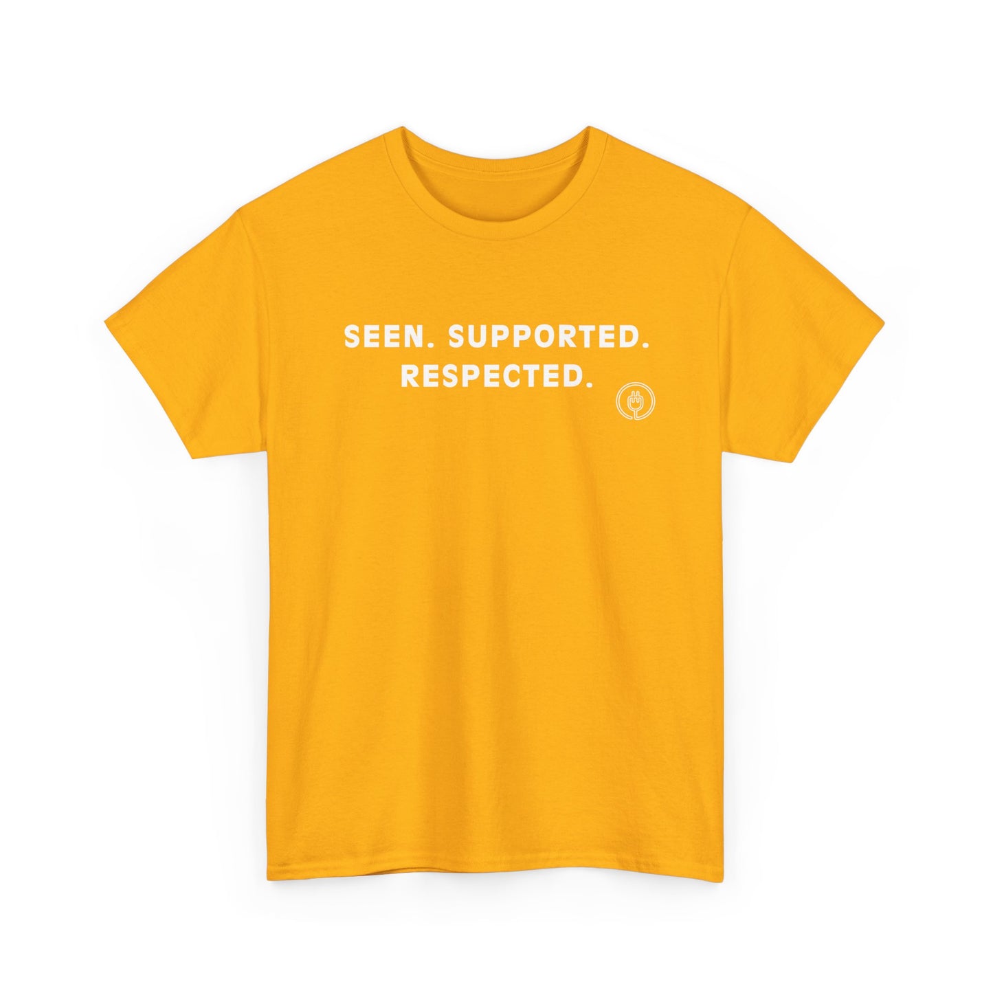Seen. Supported. Respected. Tee — Empowerment Message T‑Shirt