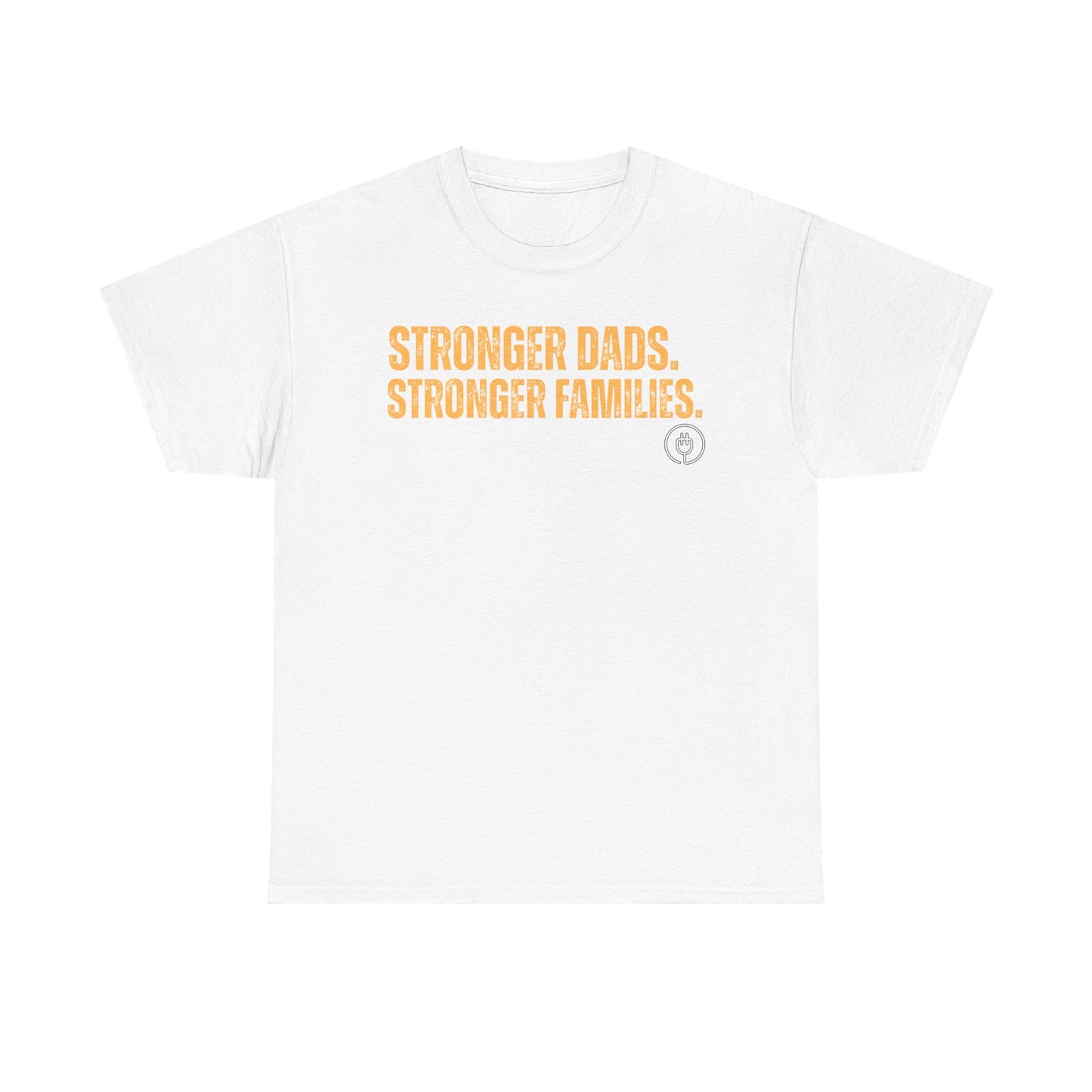 Strong Fathers T-Shirt — “Stronger Dads. Stronger Families.” Supportive Fatherhood Tee