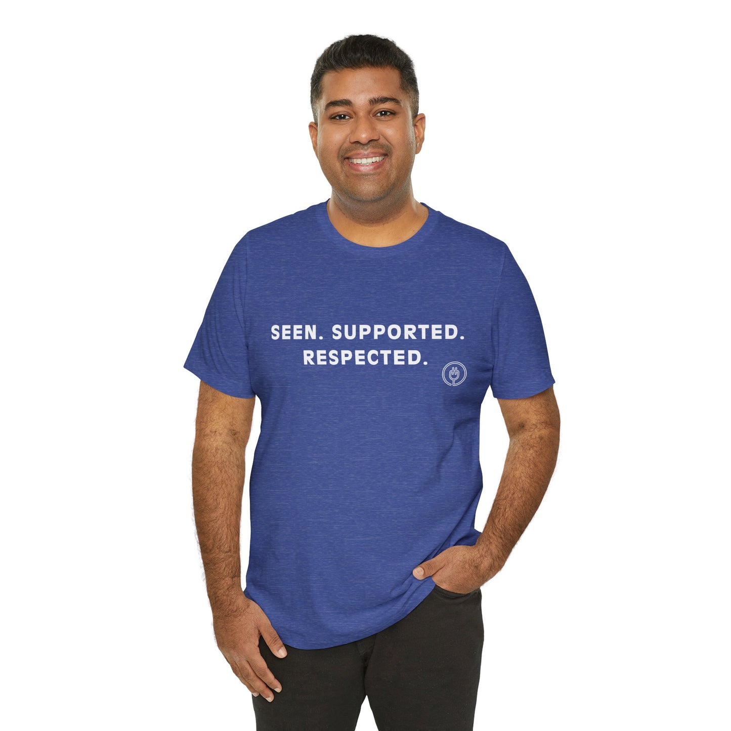 Seen. Supported. Respected. Tee