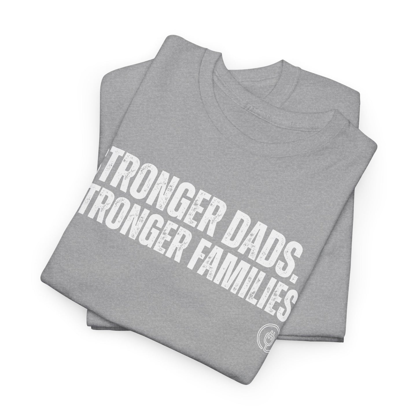 Stronger Dads. Stronger Families. Tee