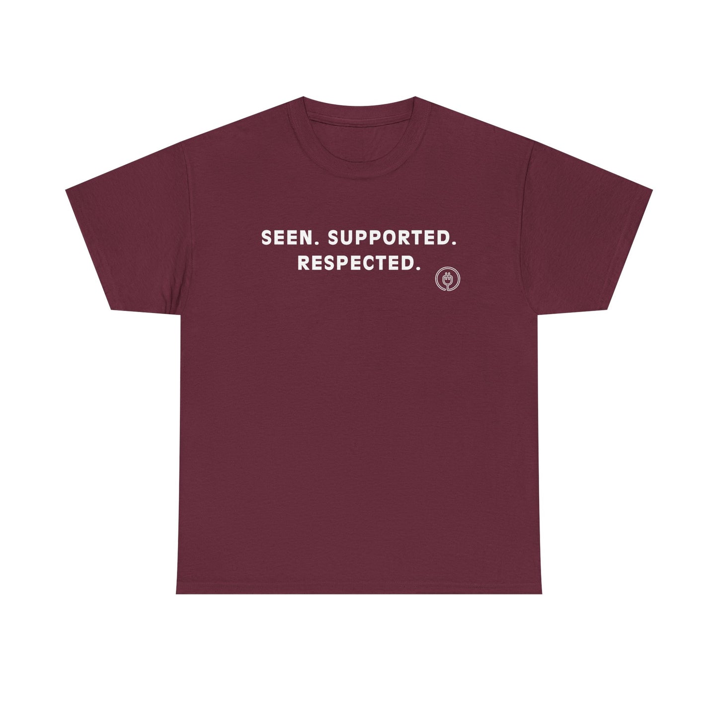Seen. Supported. Respected. Tee — Empowerment Message T‑Shirt