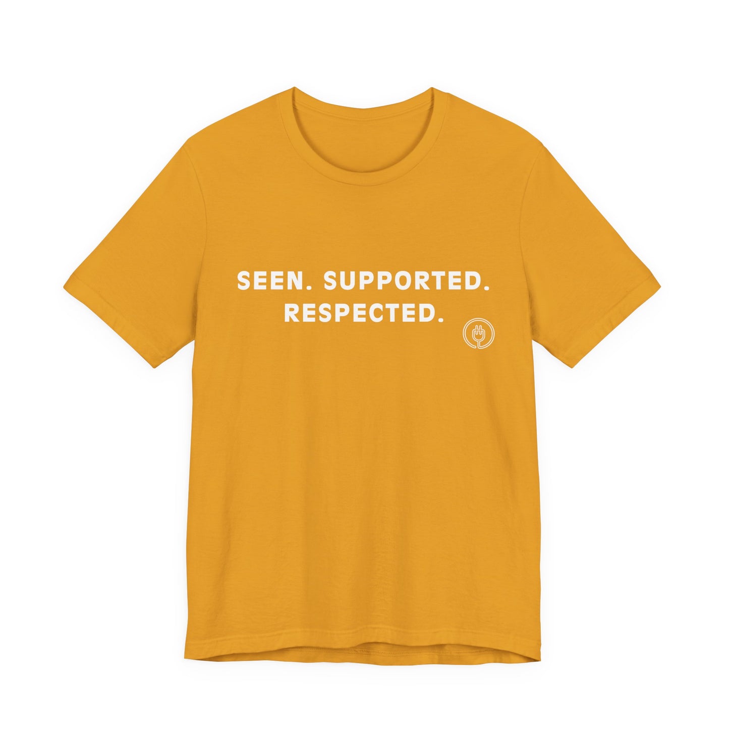 Seen. Supported. Respected. Tee