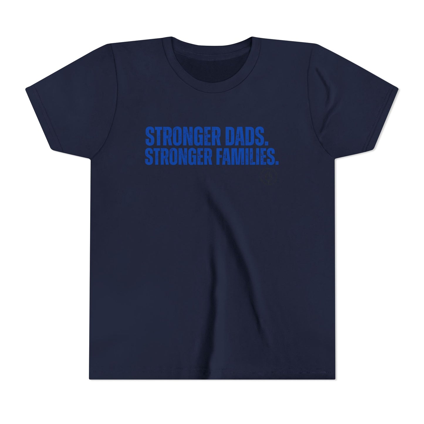 Youth Tee — "Stronger Dads. Stronger Families." Inspirational Kids T‑Shirt for Father’s Day & Family Events