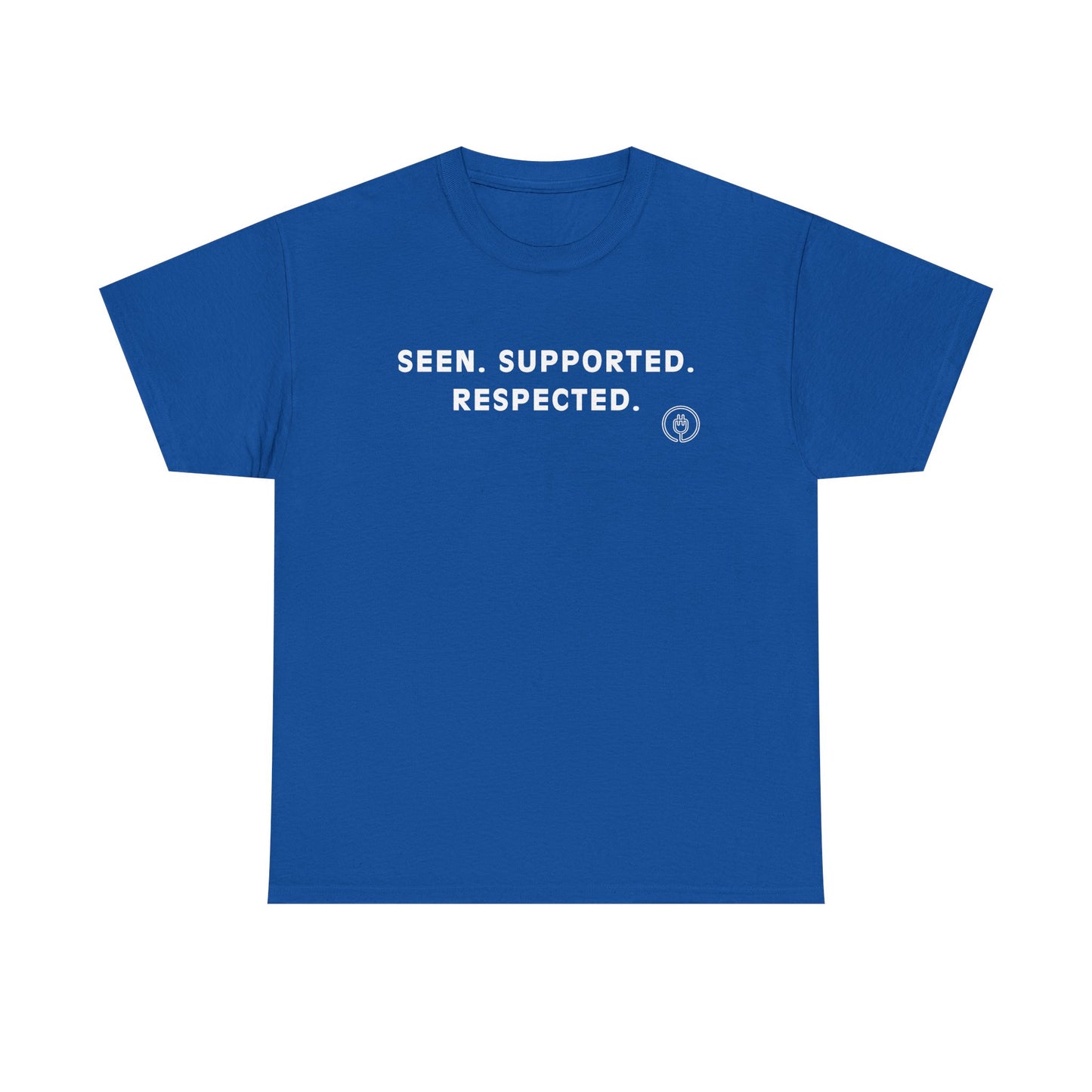 Seen. Supported. Respected. Tee — Empowerment Message T‑Shirt