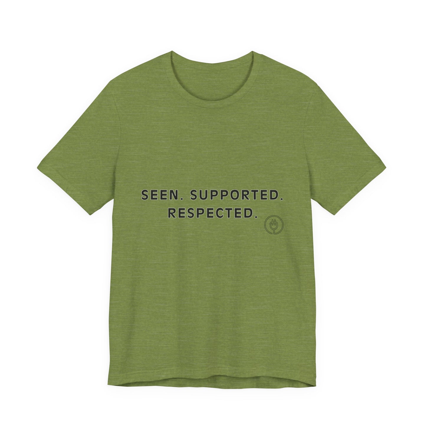 Seen. Supported. Respected. Tee