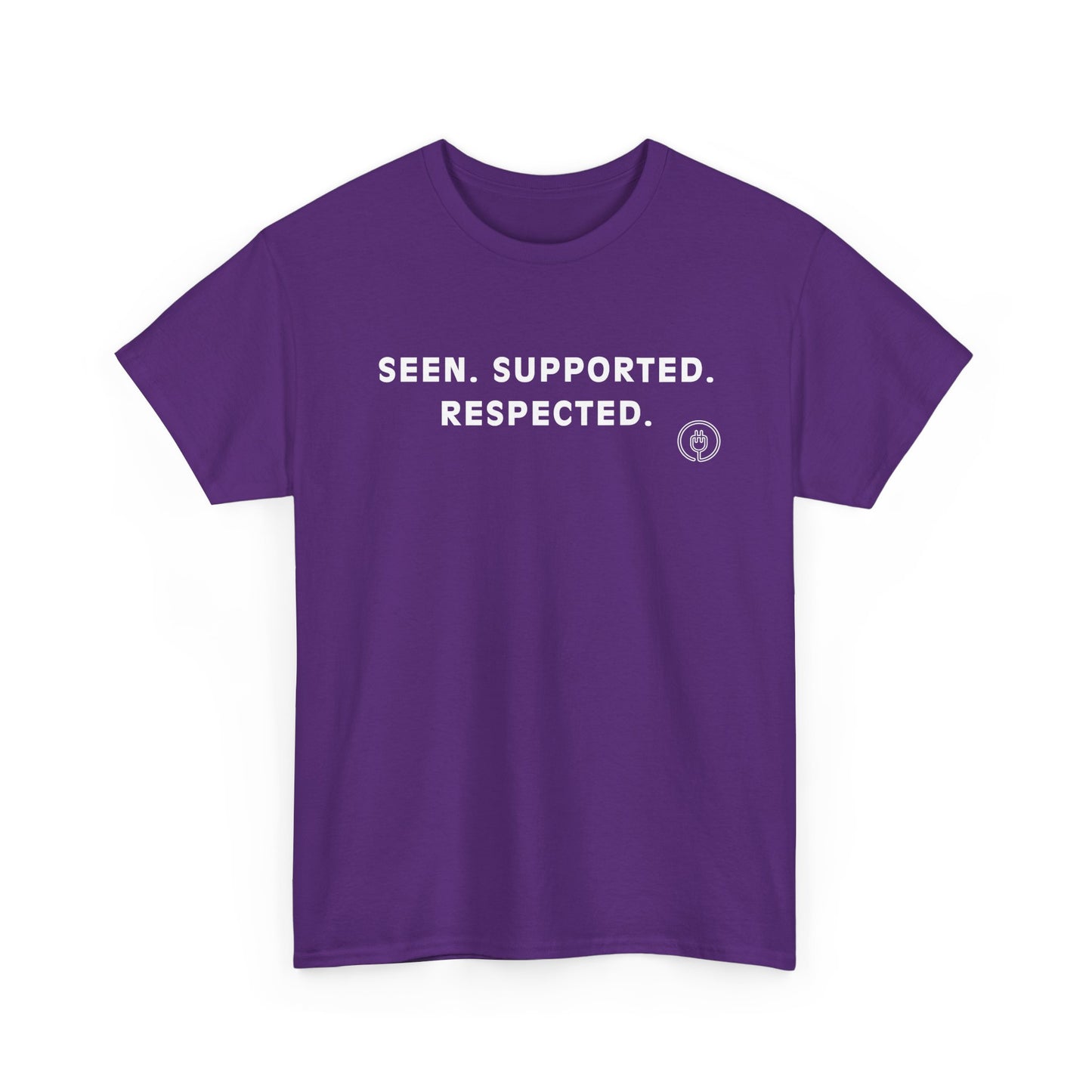 Seen. Supported. Respected. Tee — Empowerment Message T‑Shirt