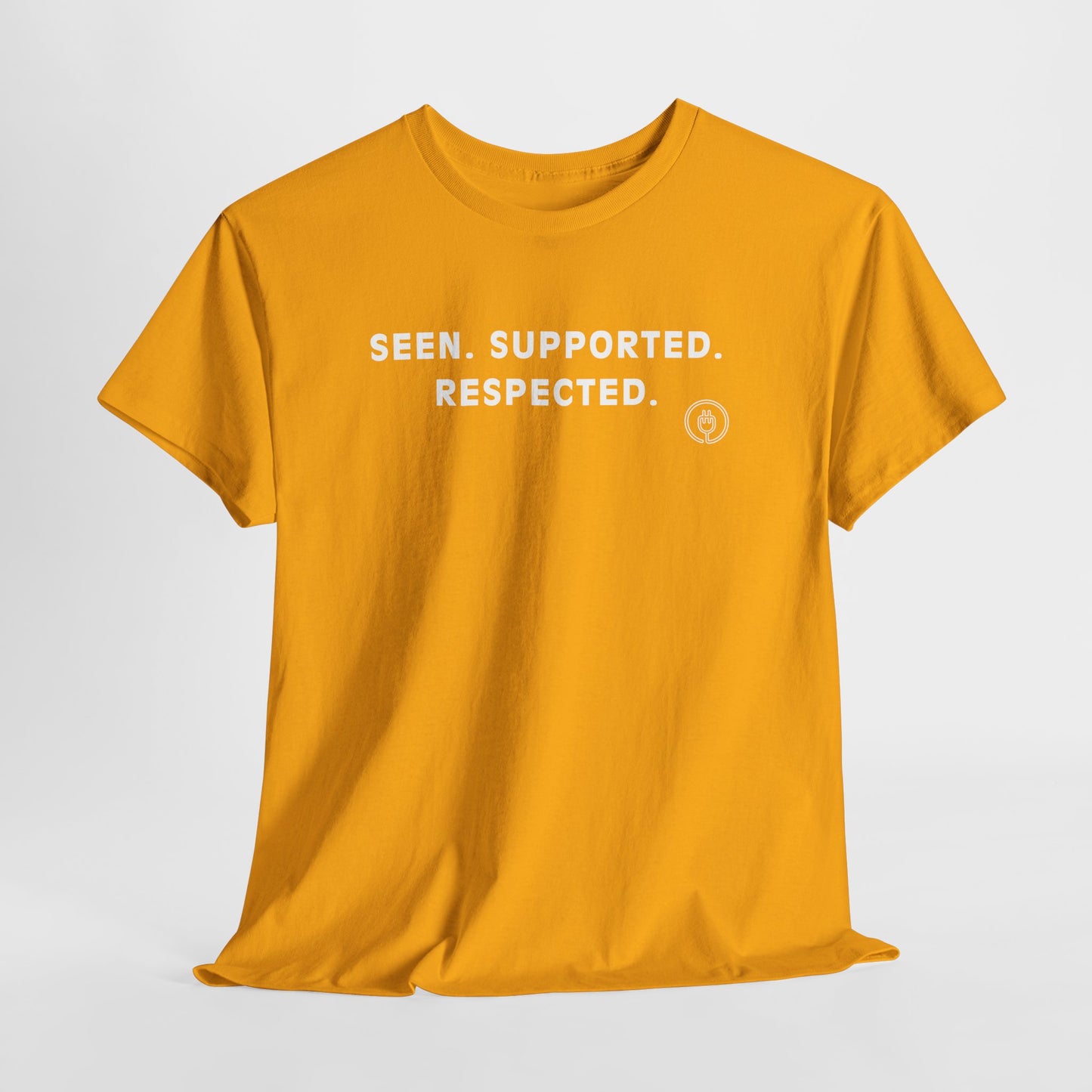 Seen. Supported. Respected. Tee — Empowerment Message T‑Shirt