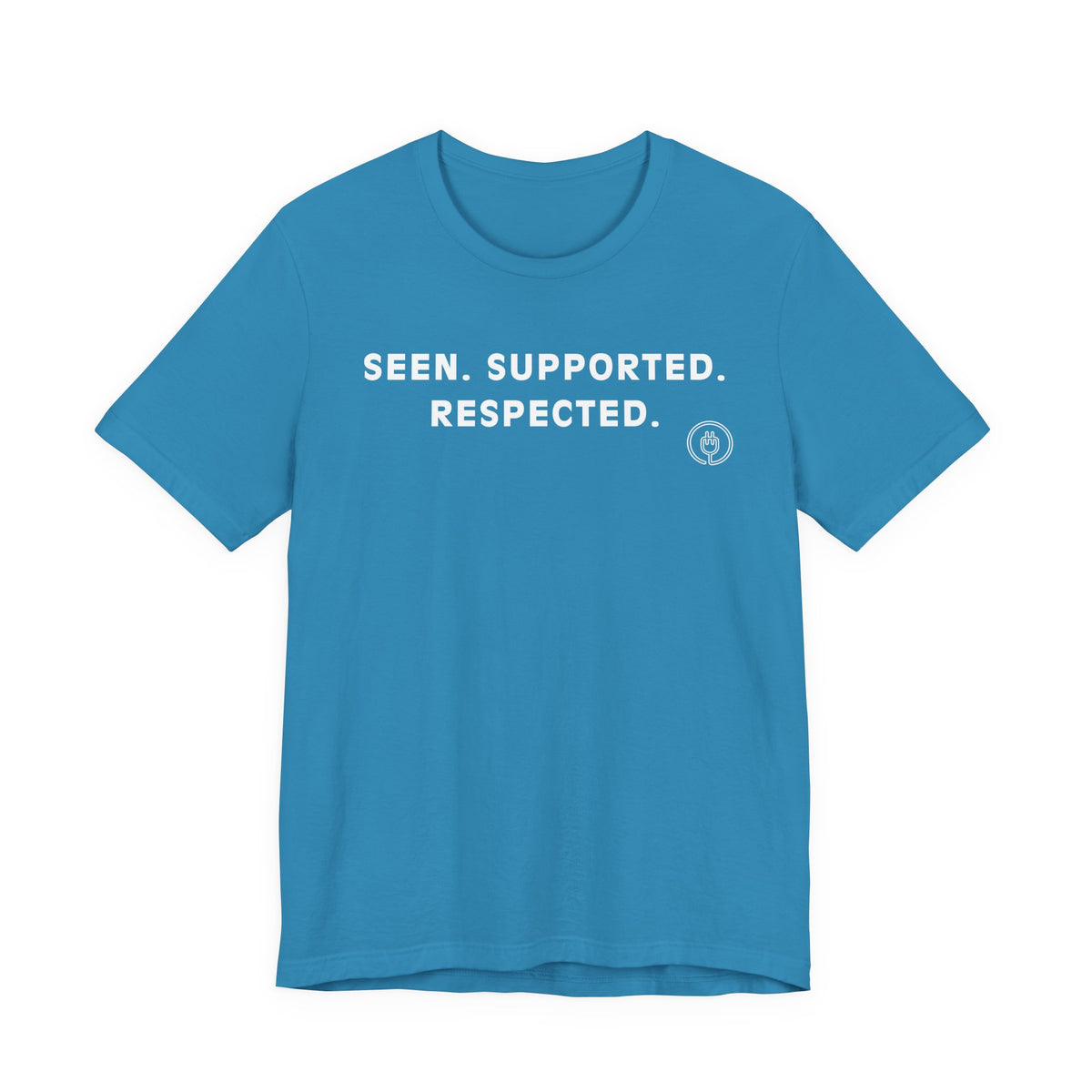 Seen. Supported. Respected. Tee