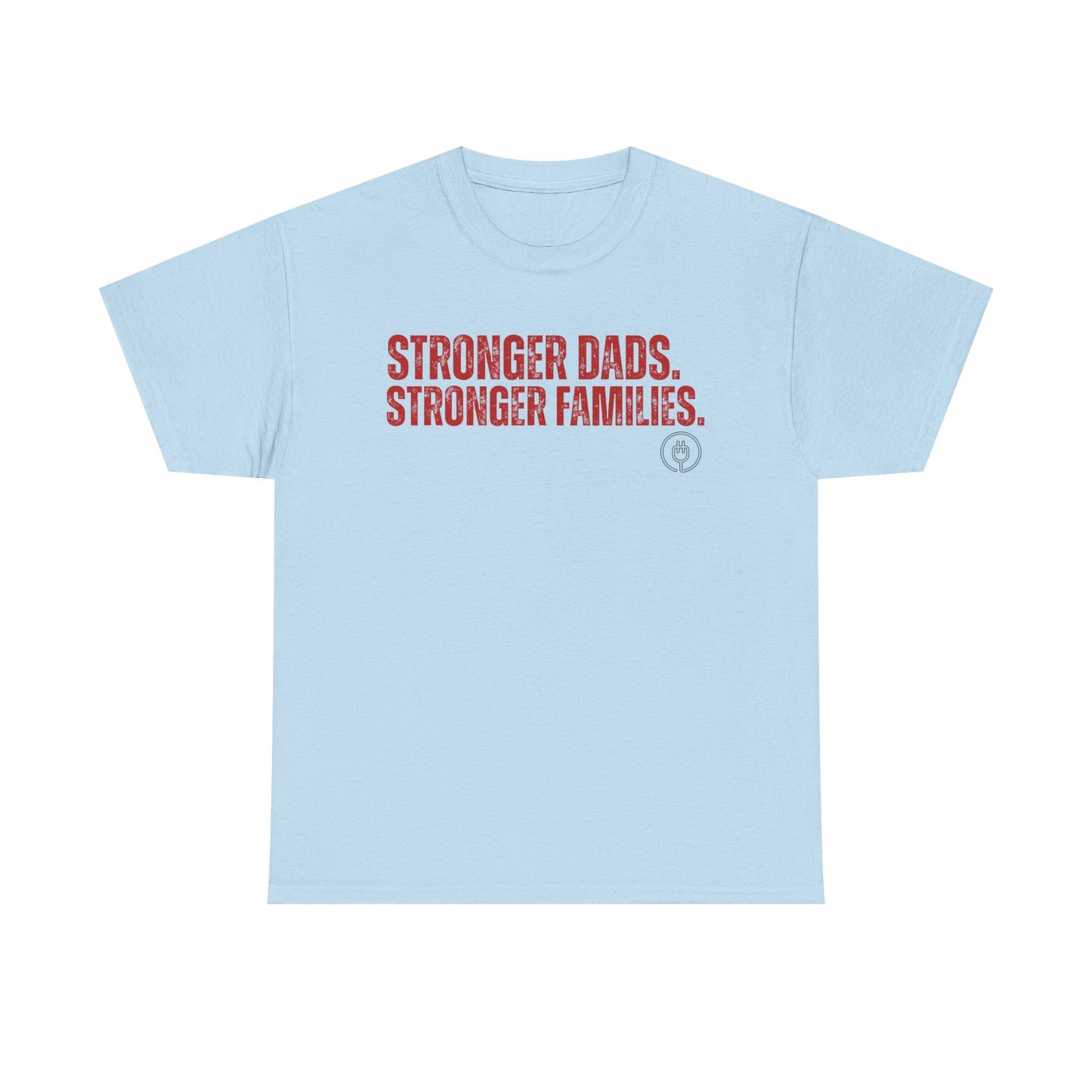 Stronger Dads, Stronger Families T-Shirt — Fatherhood Pride Tee