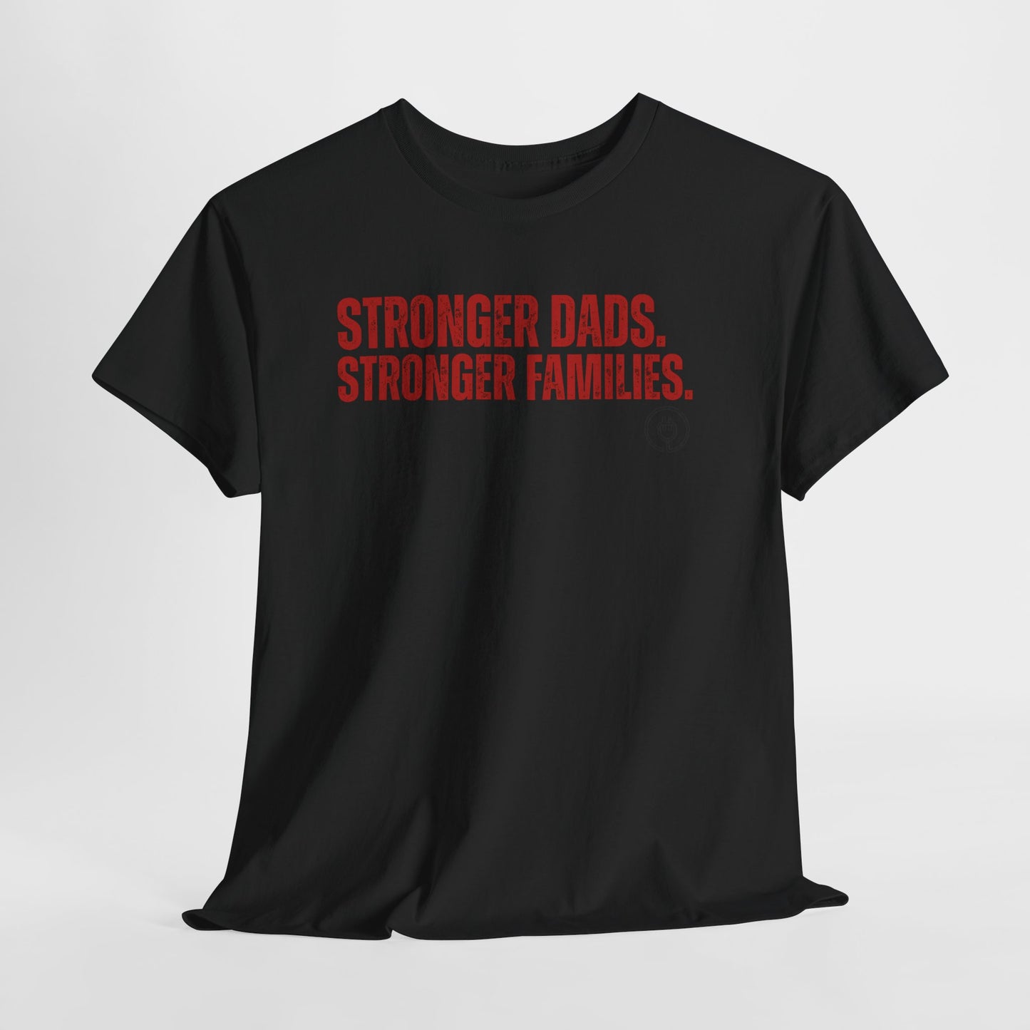 Stronger Dads, Stronger Families T-Shirt — Fatherhood Pride Tee