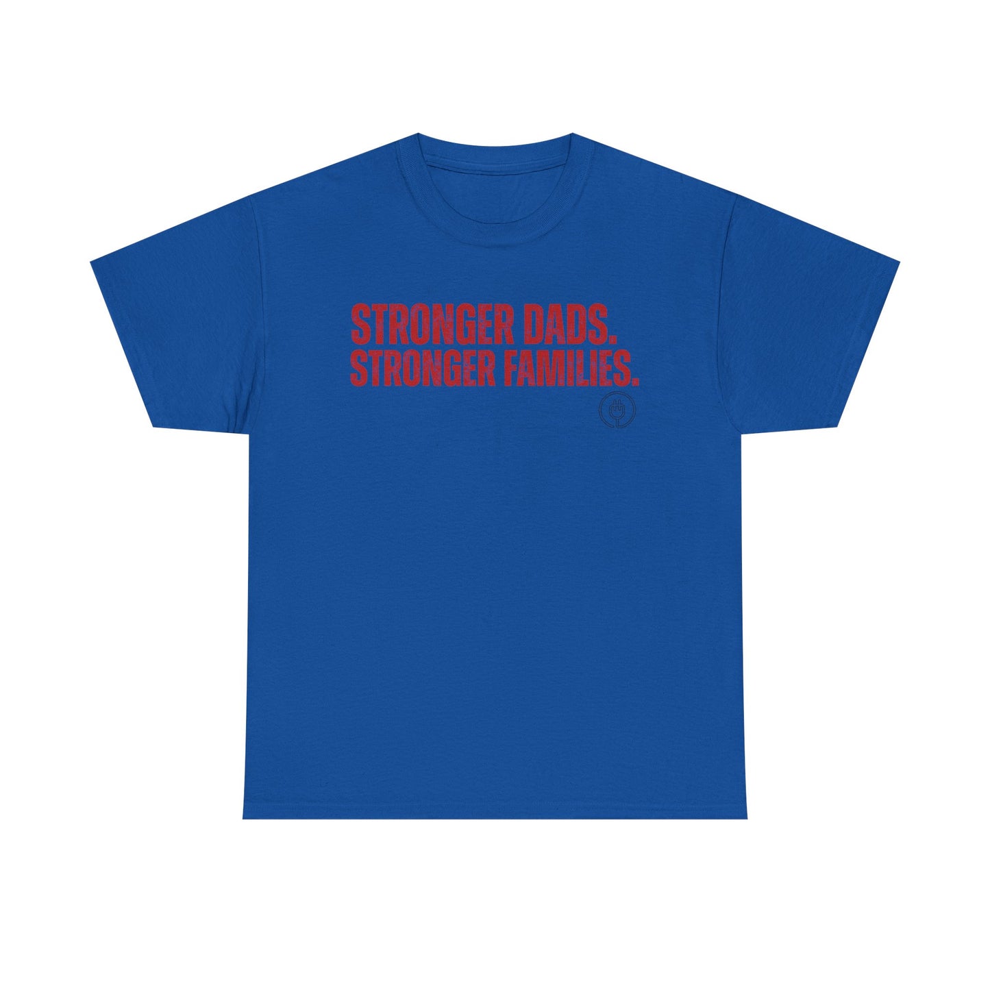 Stronger Dads, Stronger Families T-Shirt — Fatherhood Pride Tee
