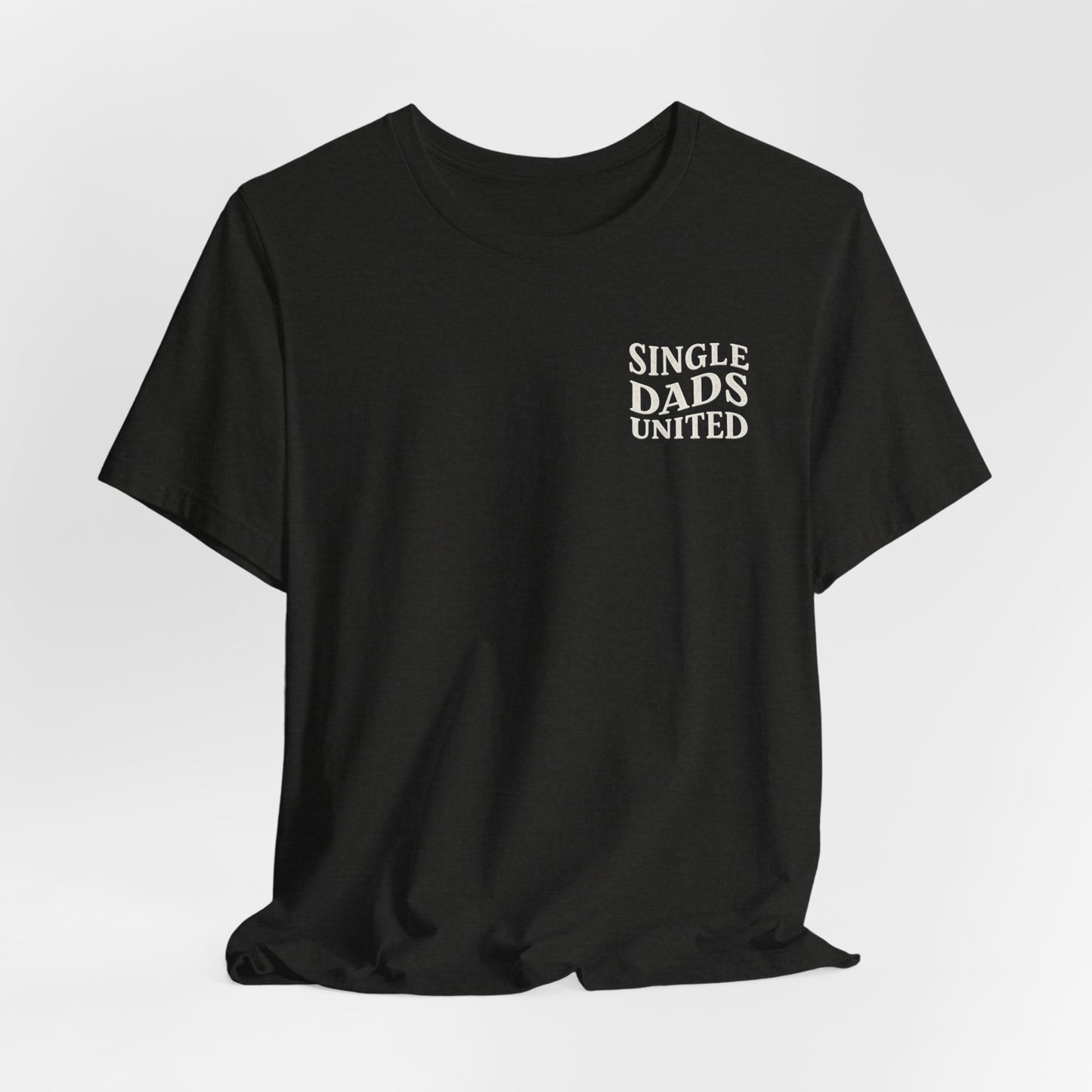 Single Dads United Tee — Casual Supportive Fathers T-Shirt