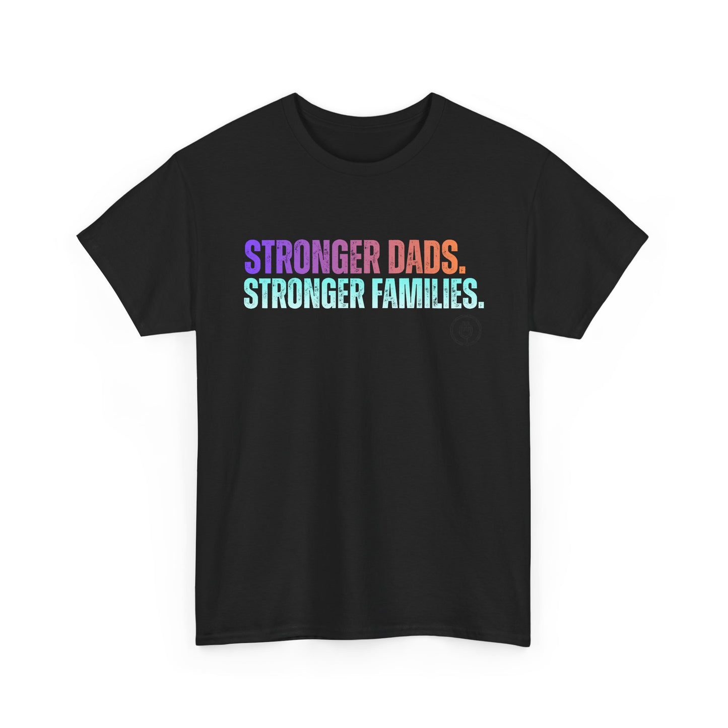 Stronger Dads, Stronger Families T-Shirt