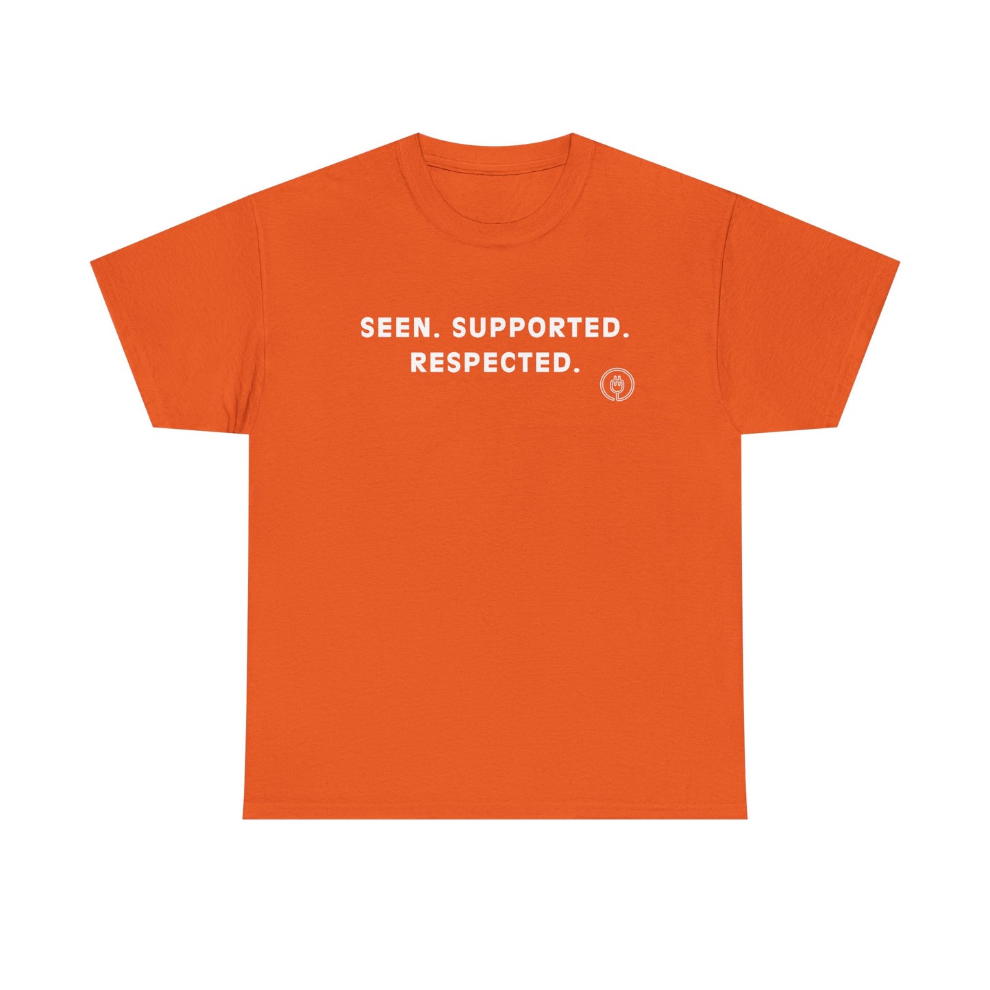 Seen. Supported. Respected. Tee — Empowerment Message T‑Shirt