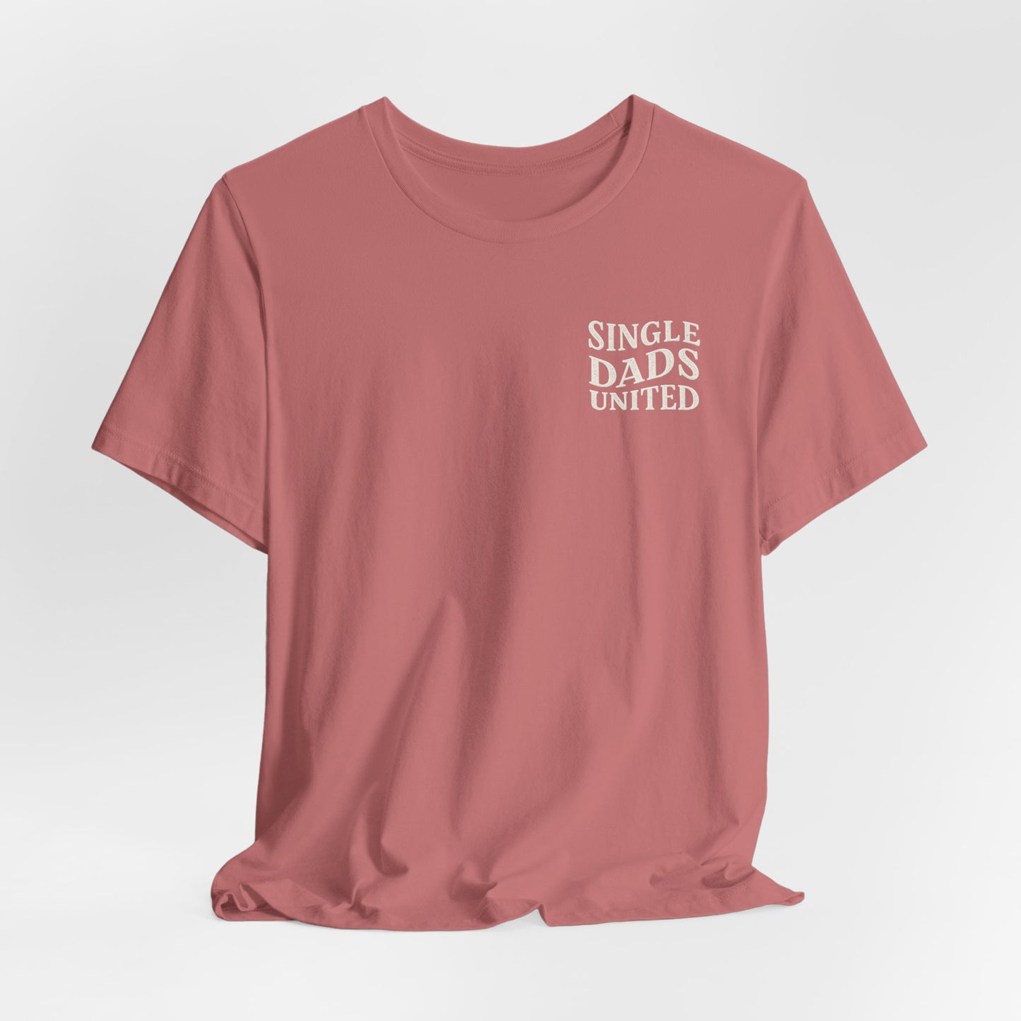 Single Dads United Tee — Casual Supportive Fathers T-Shirt