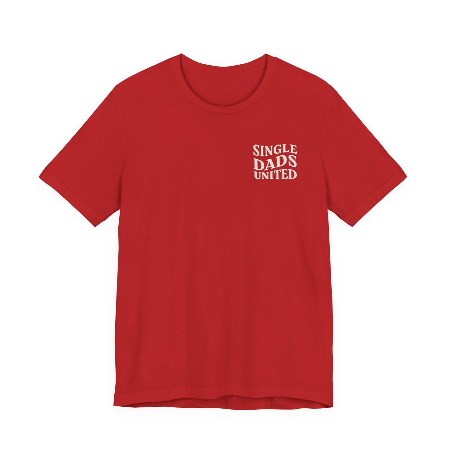 Single Dads United Tee — Casual Supportive Fathers T-Shirt