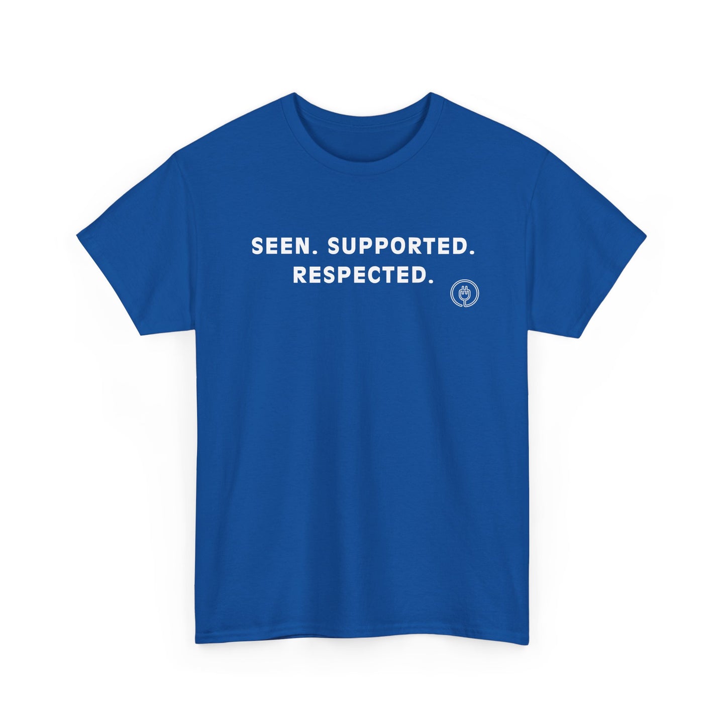 Seen. Supported. Respected. Tee — Empowerment Message T‑Shirt