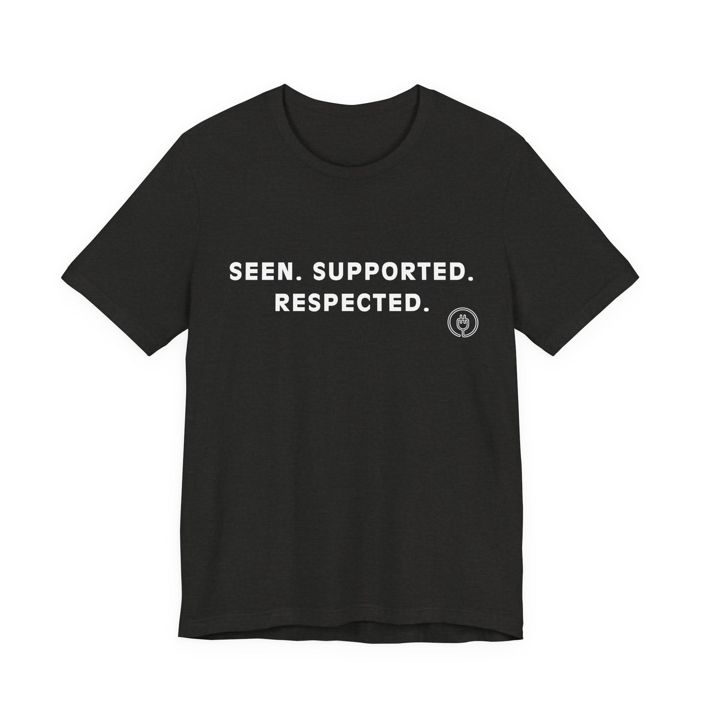 Seen. Supported. Respected. Tee