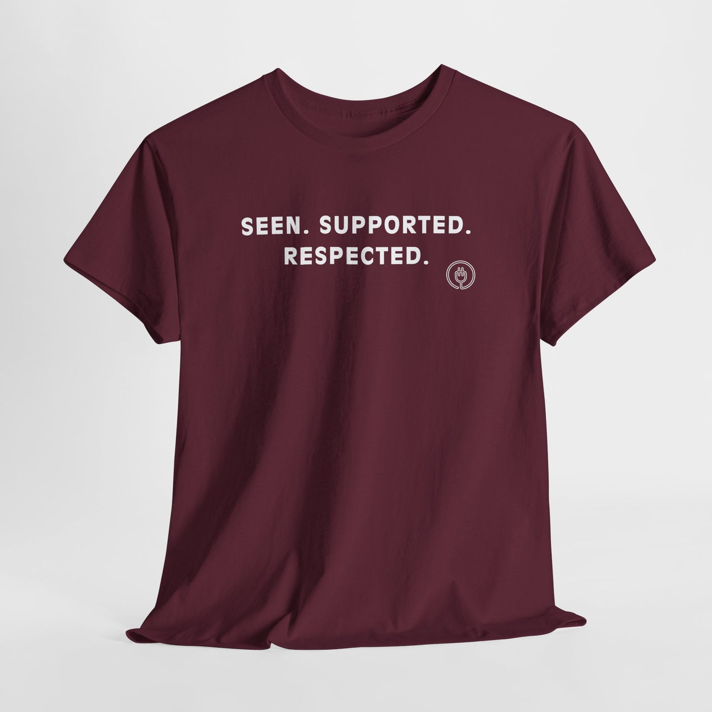 Seen. Supported. Respected. Tee — Empowerment Message T‑Shirt