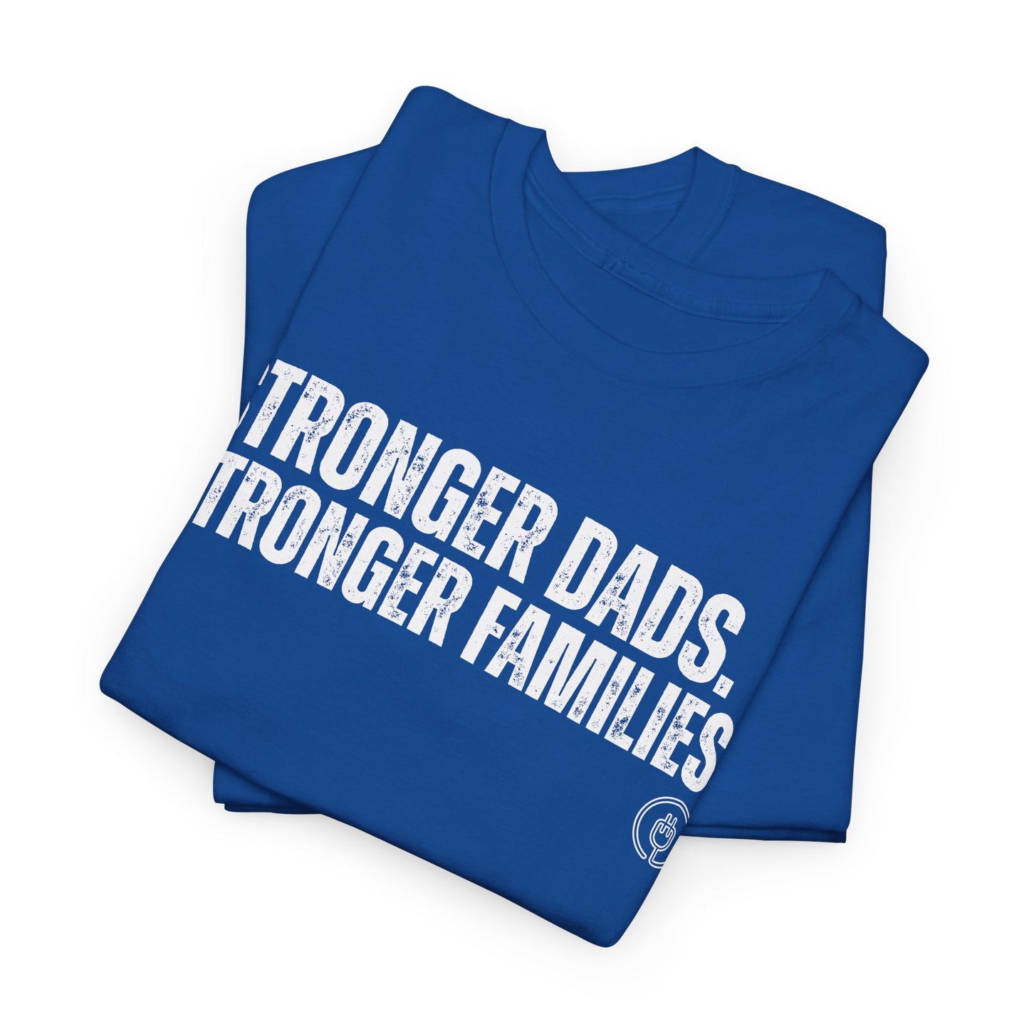 Stronger Dads. Stronger Families. Tee