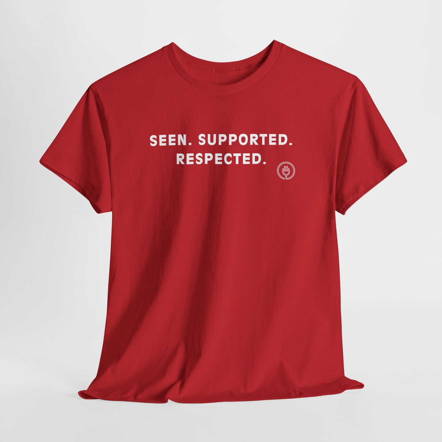 Seen. Supported. Respected. Tee — Empowerment Message T‑Shirt