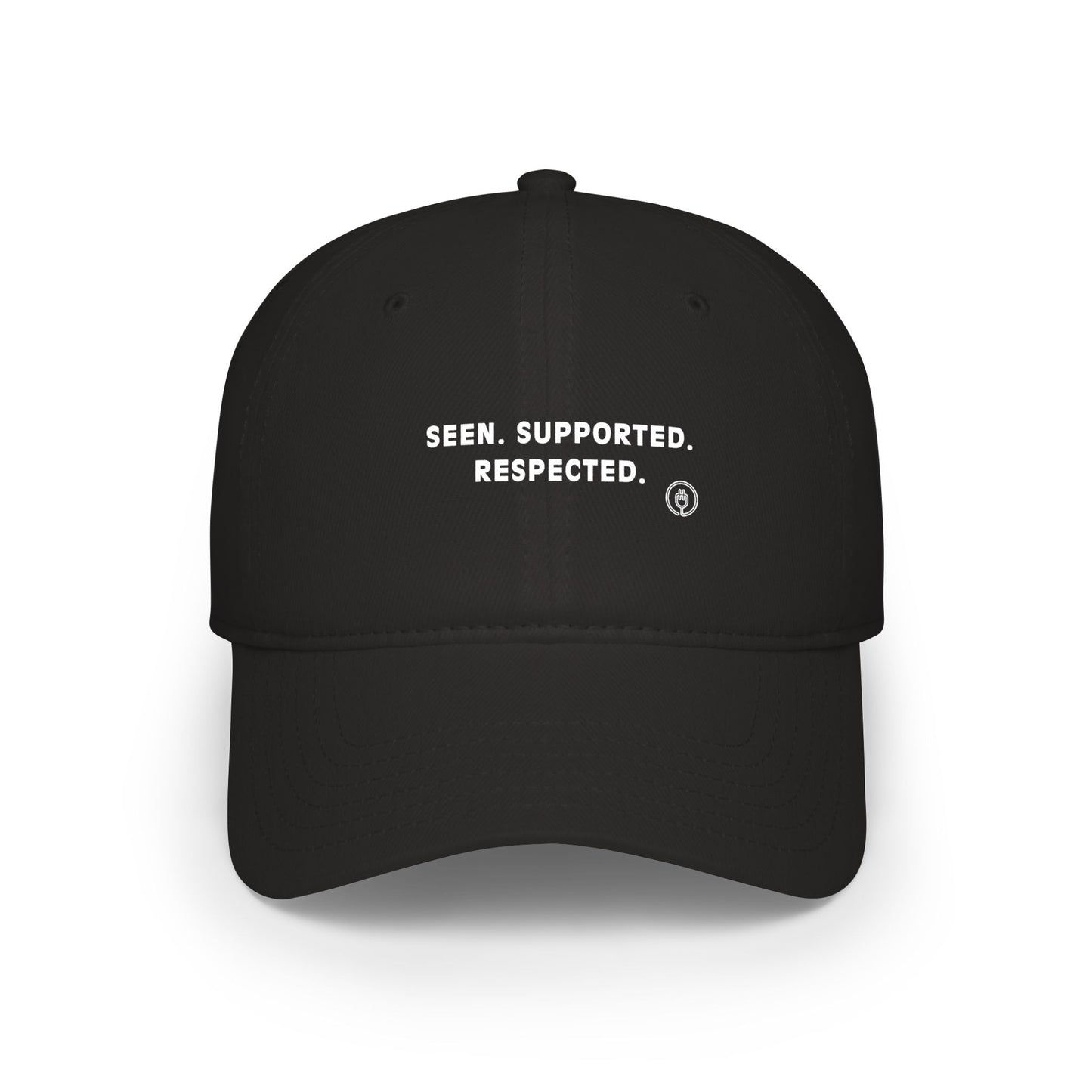Seen. Supported. Respected. Low Profile Baseball Cap — Empowerment Statement Hat