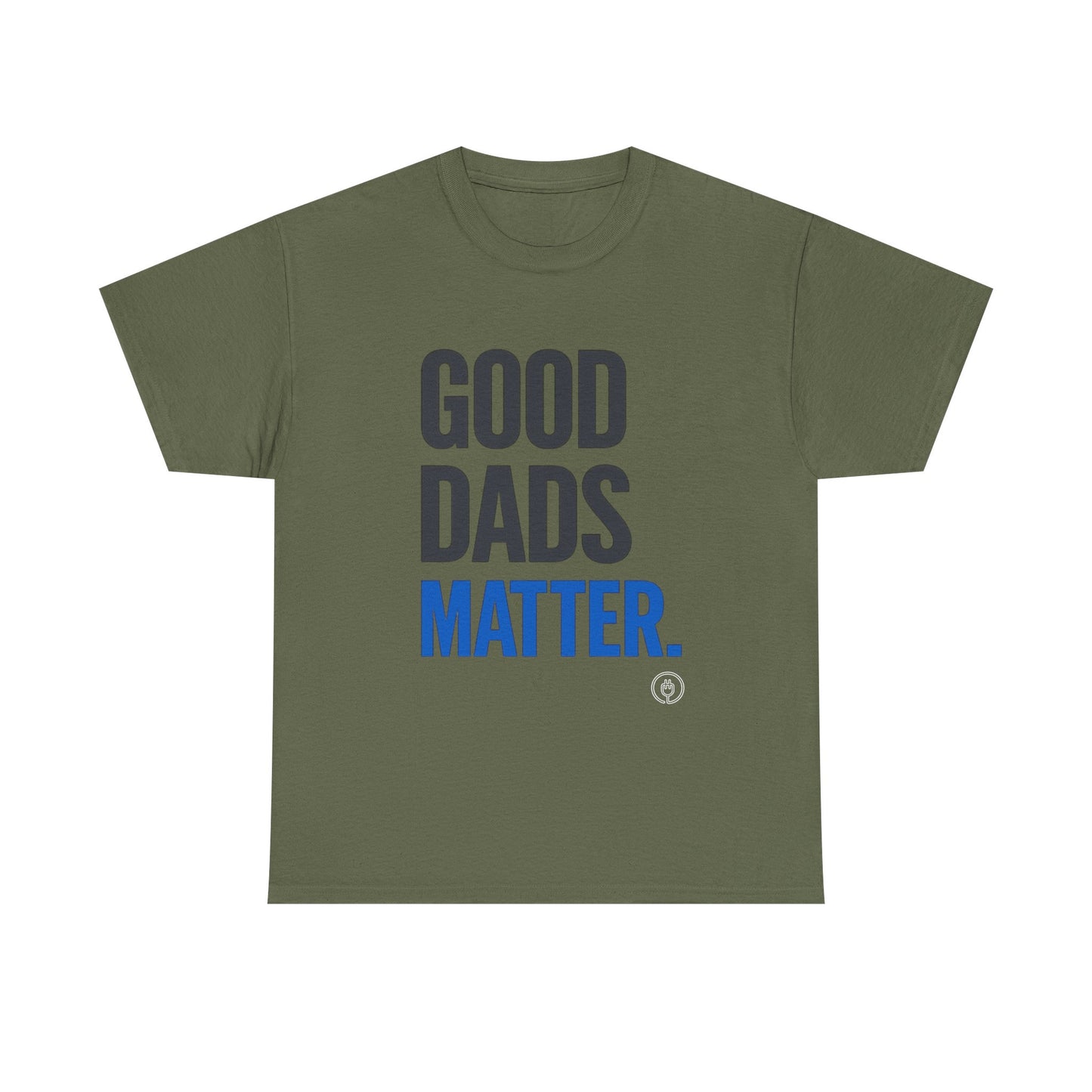 Good Dads Matter Tee Fathers’ Day Gift