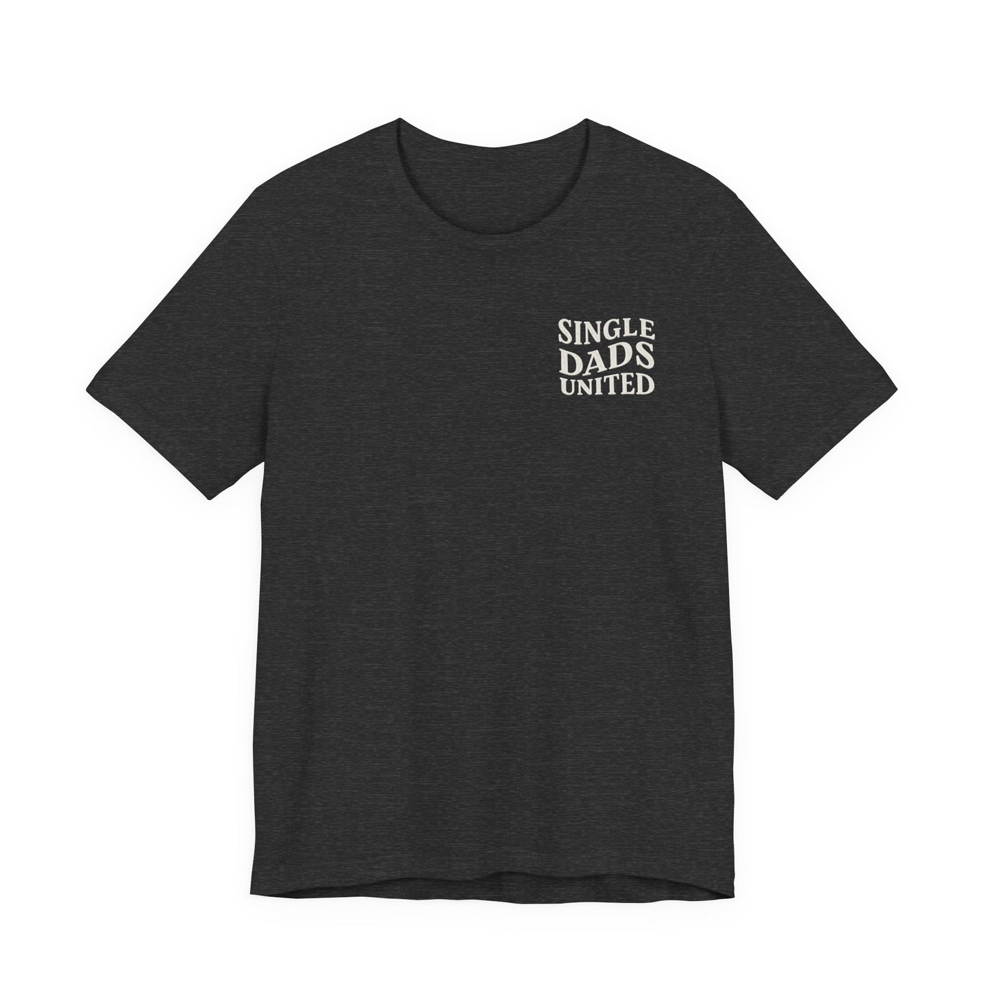 Single Dads United Tee — Casual Supportive Fathers T-Shirt