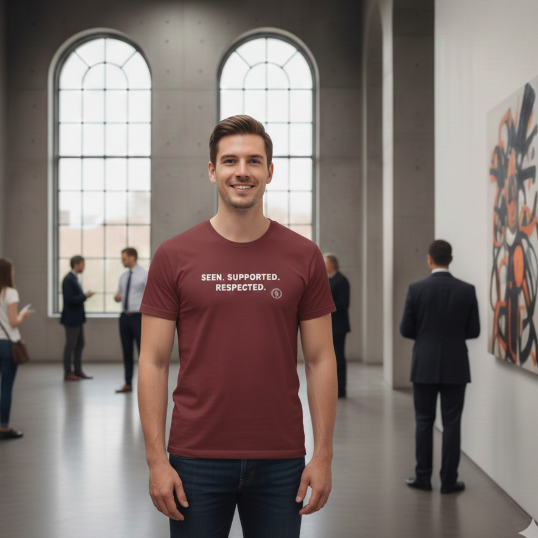 Seen. Supported. Respected. Tee — Empowerment Message T‑Shirt