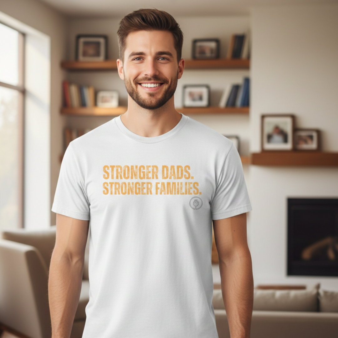 Strong Fathers T-Shirt — “Stronger Dads. Stronger Families.” Supportive Fatherhood Tee