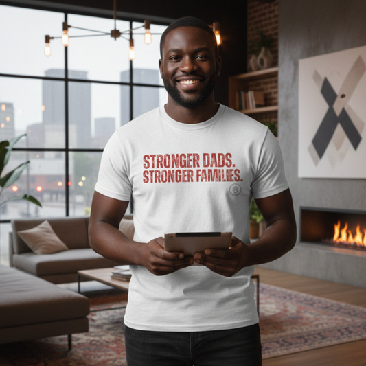 Stronger Dads, Stronger Families T-Shirt — Fatherhood Pride Tee